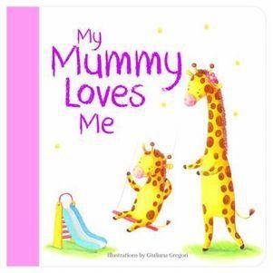 My Mummy Loves Me - Book-Yarrawonga Fun and Games